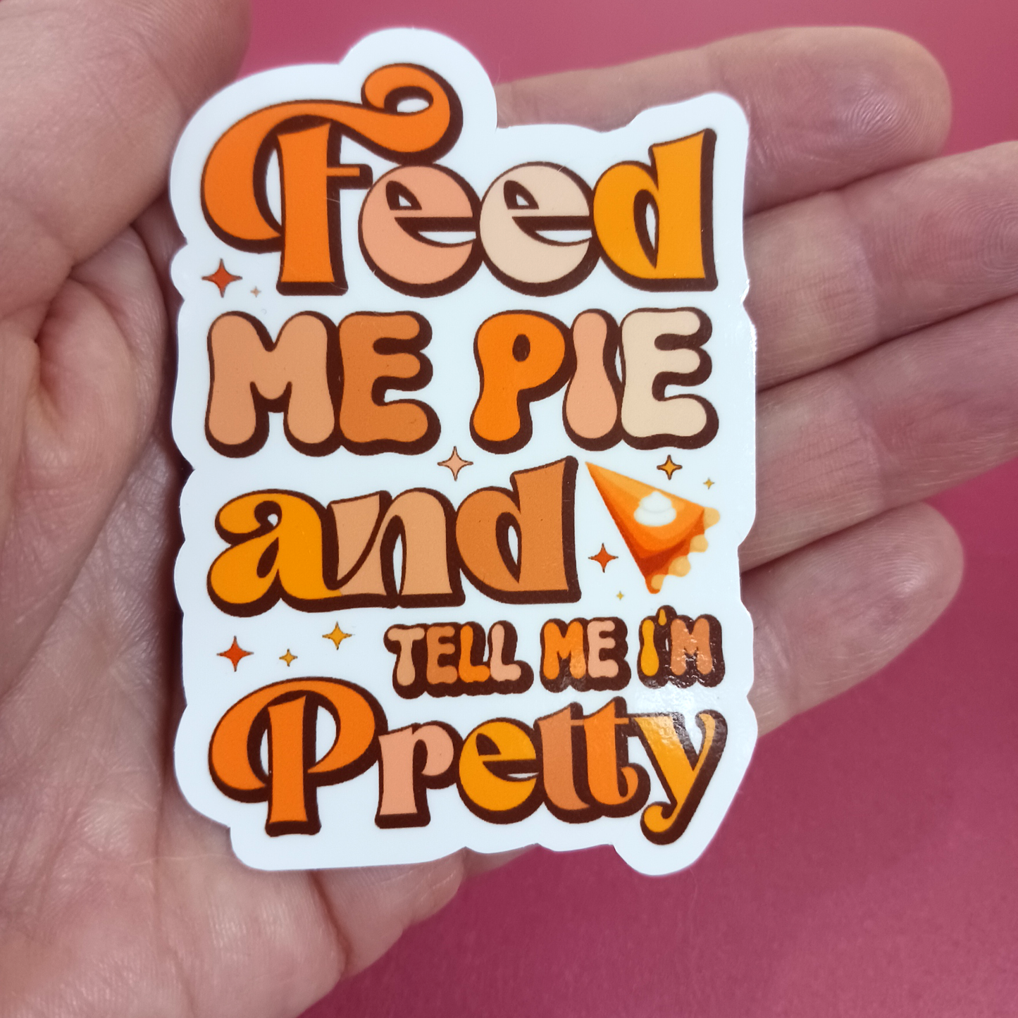 Feed me pie sticker