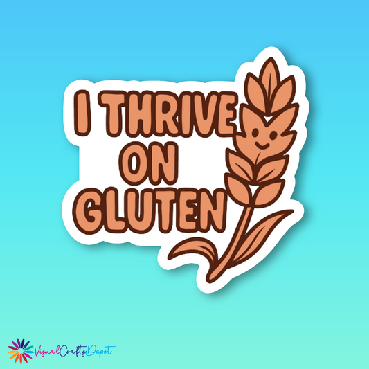 I Thrive on Gluten Sticker