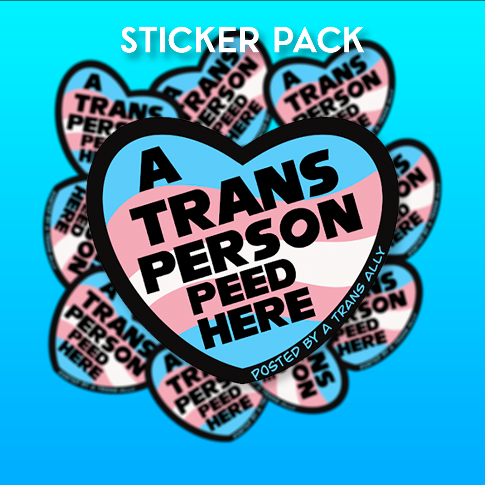 A Trans Person Peed here. Posted by a Trans ally sticker